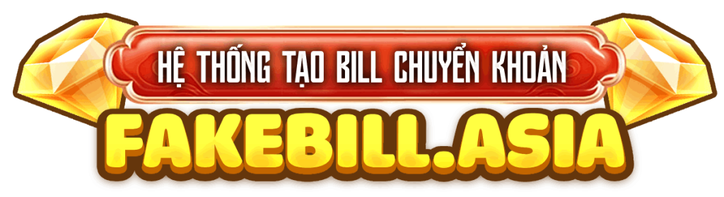 Fake Bill – Hệ Thống Tạo Bill Chuyển Khoản Ngân Hàng Số 1 Việt Nam